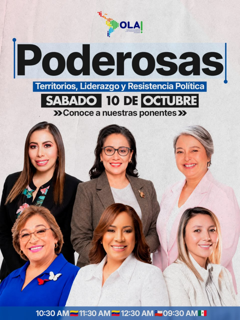 El Observatorio Latinoamérica Ahora (OLA) presenta el encuentro «Poderosas: Territorios, Liderazgo y Resistencia Política»